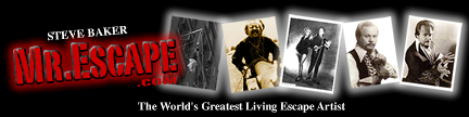 Steve Baker - Mr Escape - www.mrescape.com - The worlds greatest living escape artist