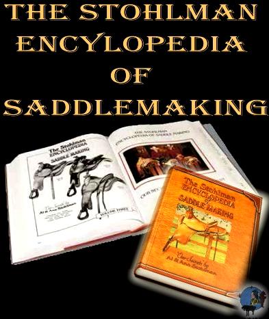 the stohlman encyclopedia of saddle making, saddlemaking instruction